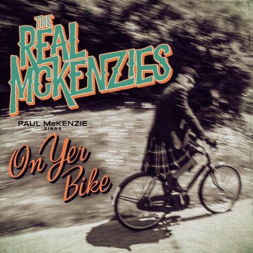  The Real McKenzies - Paul McKenzie Sings On Yer Bike (2026) 