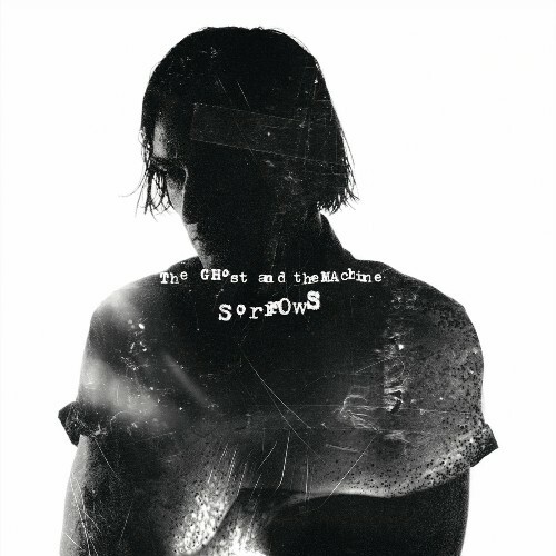  The Ghost And The Machine - Sorrows (2025) 