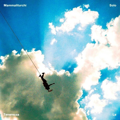  Mammaliturchi - Solo La Tenerezza (2026) 