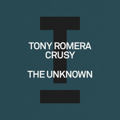  Tony Romera & Crusy - The Unknown (2024) 