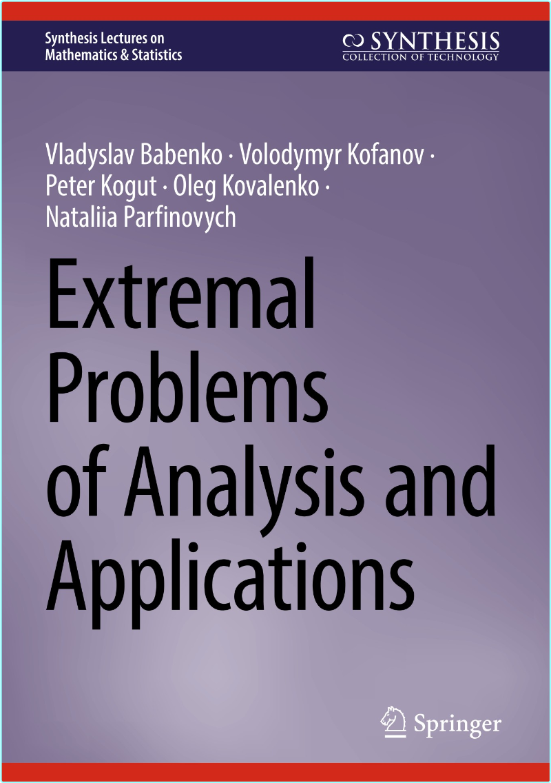 Extremal Problems Of Analysis And Applications (2025) (Vladyslav Babenko · Volodymyr Kofanov · Peter Kogut · Oleg Kovalenko · Nataliia Parfinovych)