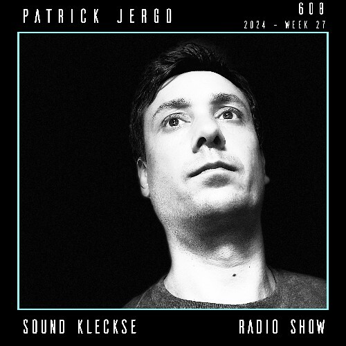 Patrick Jergo - Sound Kleckse Radio Show 608 (2024-07-05)