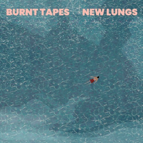  Burnt Tapes - New Lungs (2025) 