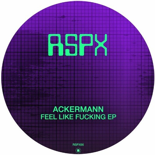 Ackermann - Feel Like Fucking (2024)