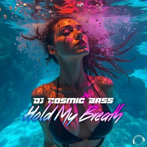  DJ Cosmic Bass - Hold My Breath (2025) 
