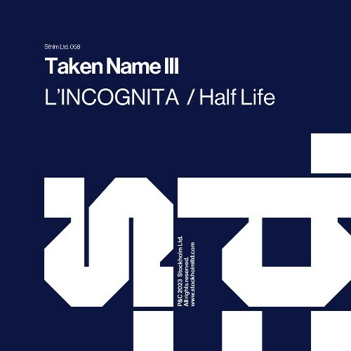  Taken Name - L'INCOGNITA / Half Life (2023) 