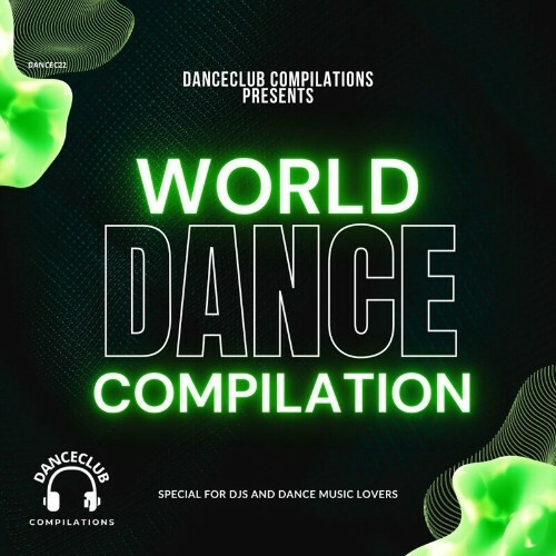  DanceClub Compilations - WorldDance Compilation (2024) 