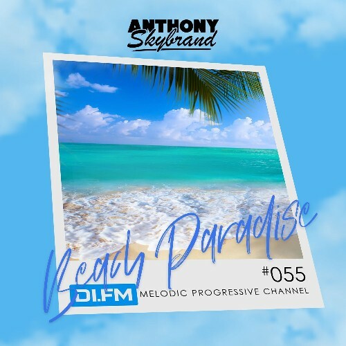 Anthony Skybrand - Beach Paradise Radio 055 (2024-05-06) 