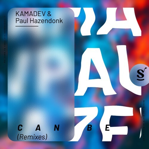  KAMADEV & Paul Hazendonk - Can Be (Remixes) (2024) 