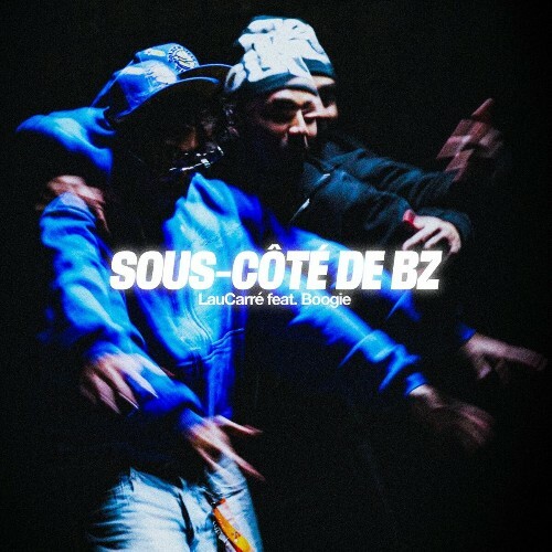  LauCarr&#233; - Sous-c&#244;t&#233; de bz (Feat Boogie) (2025) 