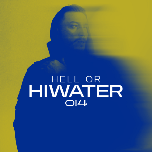  Hiwater - Hell Or Hiwater 014 (2025-06-21) 