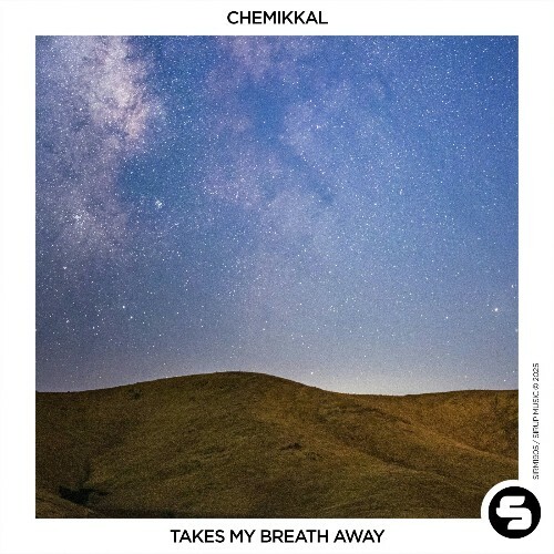  Chemikkal - Takes My Breath Away (2025) 