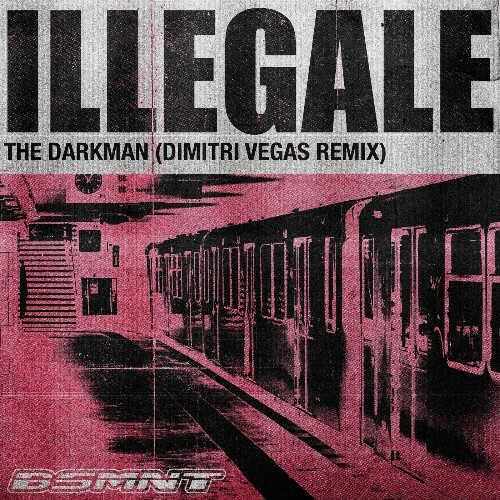  Dimitri Vegas & The Darkman - Illegale (Dimitri Vegas Extended Remix) (2025) 