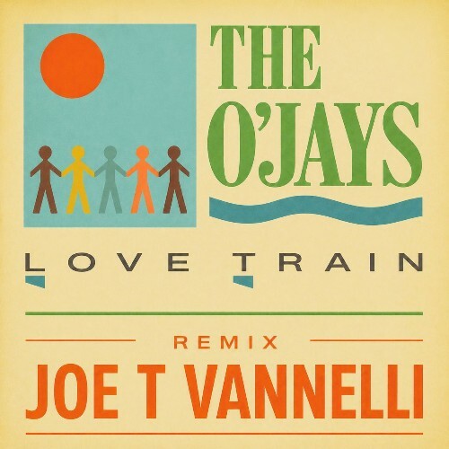 The O'Jays — Love Train (Joe T Vannelli Remix) (2026)
