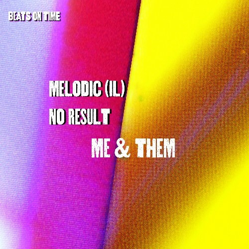 MELODIC (IL) & No Result - Me & Them (2024)