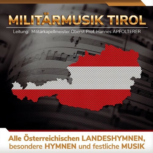  Militaermusik Tirol - Alle Oesterreichischen Landeshymnen, besondere Hymnen und festliche Musik WEB (2024) 