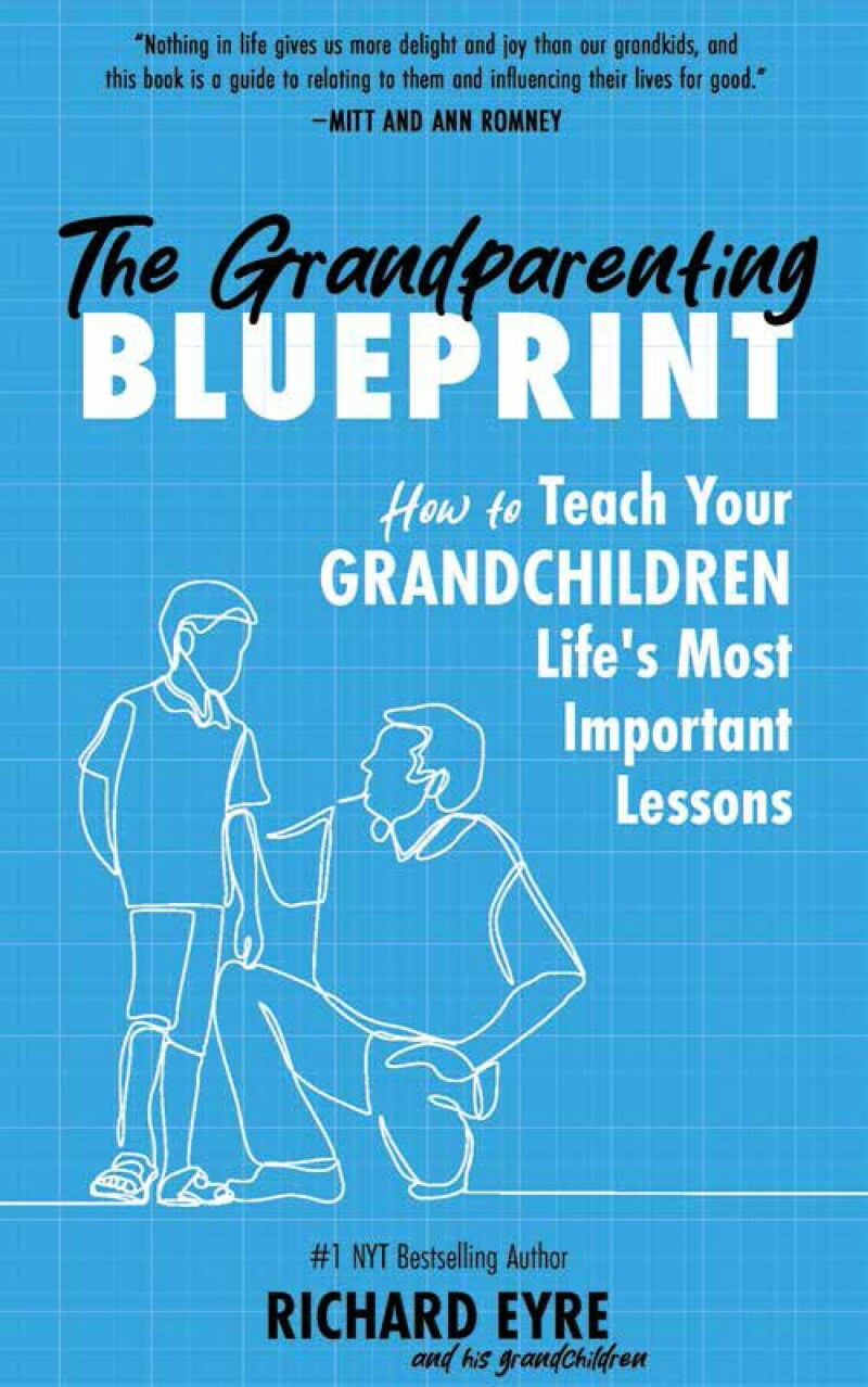 The Grandparenting Blueprint How To Teach Your Grandchildren Life’s Most Important Lessons (Richard Eyre) The Grandparenting Blueprint How To Teach Your Grandchildren Life’s Most Important Lessons (Richard Eyre)