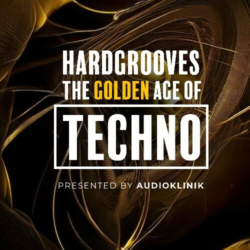  Audioklinik - Hard Grooves: The Golden Age Of Techno 003 (2025-03-04) 