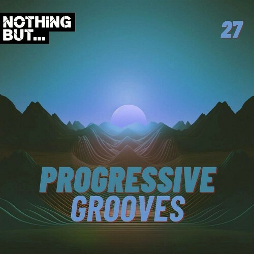  Nothing But... Progressive Grooves Vol 27 (2024) 
