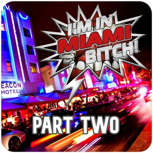  I'm in Miami Bitch!, Part Two (Best Clubbing Tech House Tracks) (2026) 