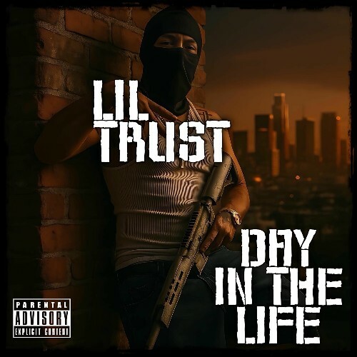  Lil Trust - Day In The Life (2025) 