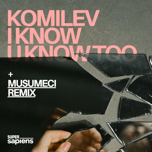 Komilev - I Know U Know Too (2024)