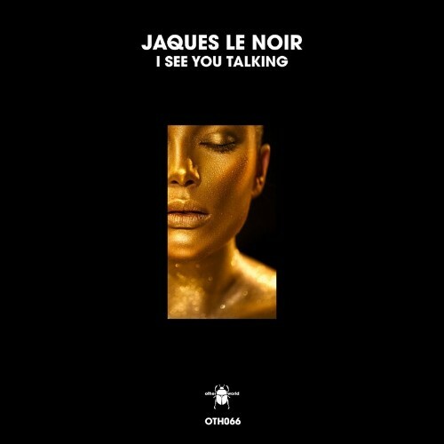  Jaques Le Noir - I See You Talking (2024) 
