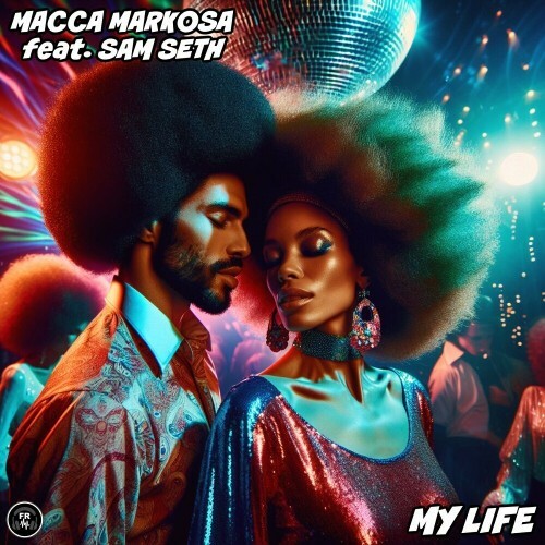  Macca Markosa feat Sam Seth - My Life (2025) 