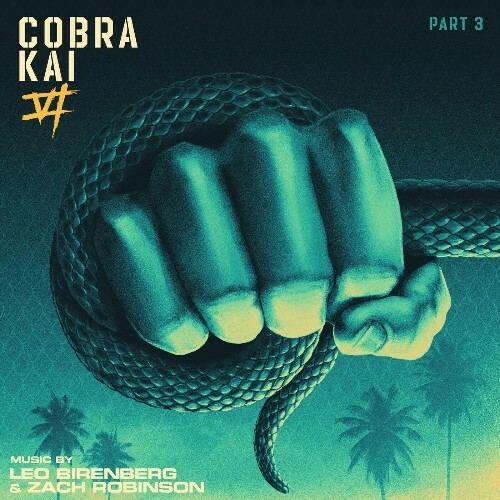  Leo Birenberg & Zach Robinson - Cobra Kai: Season 6, Part 3 (Soundtrack from the Netflix Original Series) (2025) 