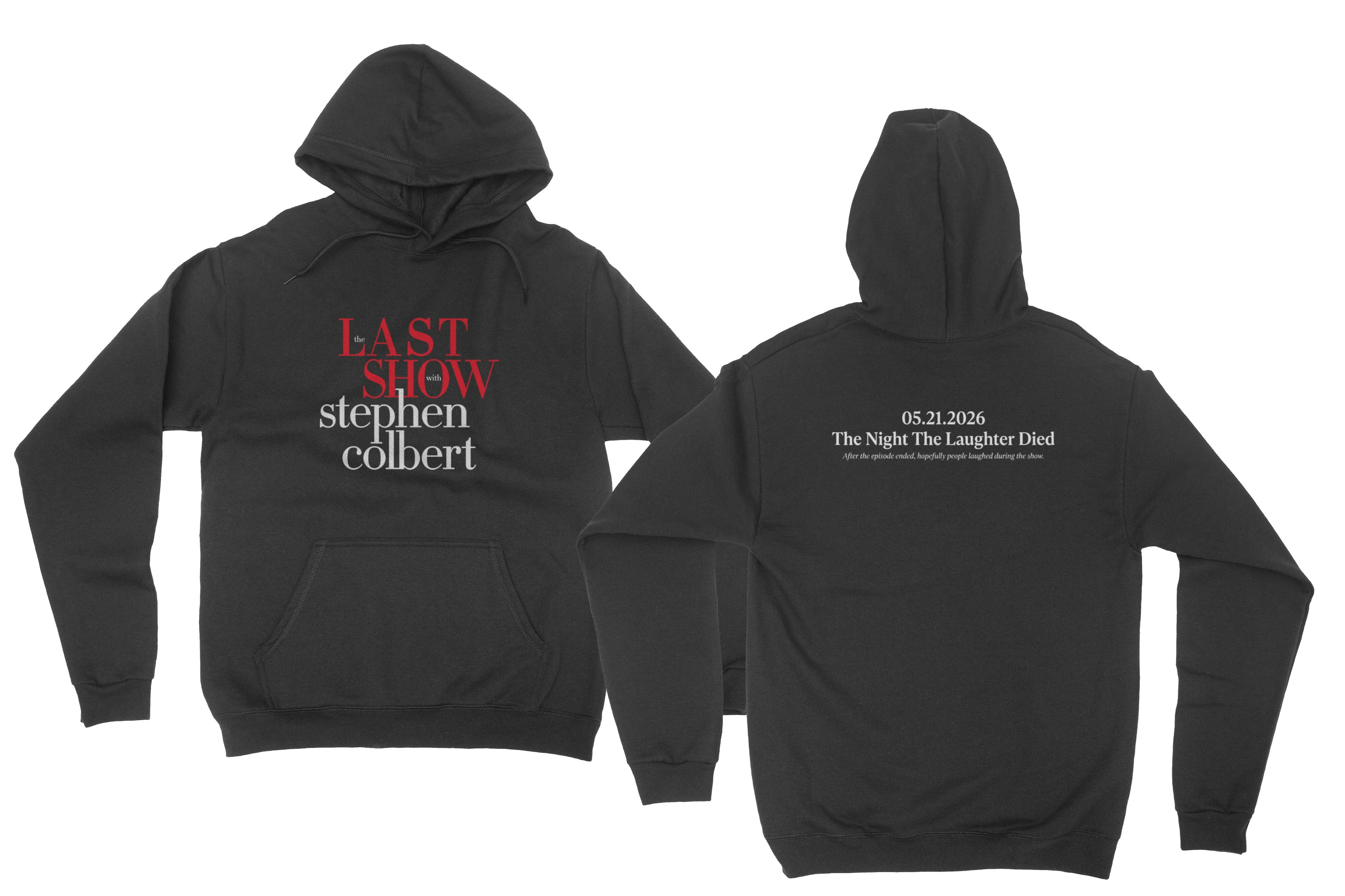2026 The Last Show with Colbert Laughter Died Two-Side Hooded Sweatshirt