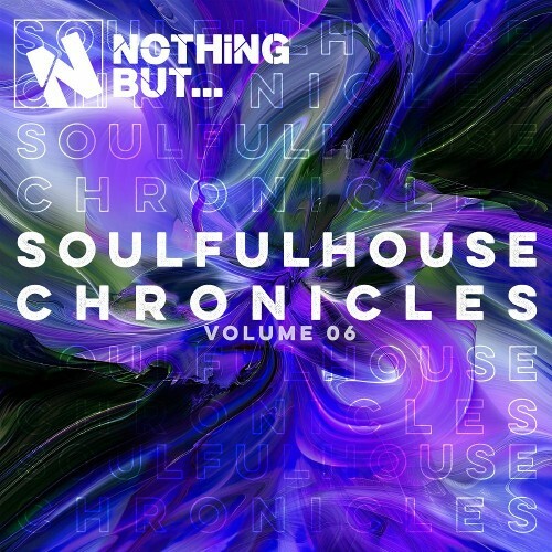  Nothing But... Soulful House Chronicles, Vol. 06 (2025) 