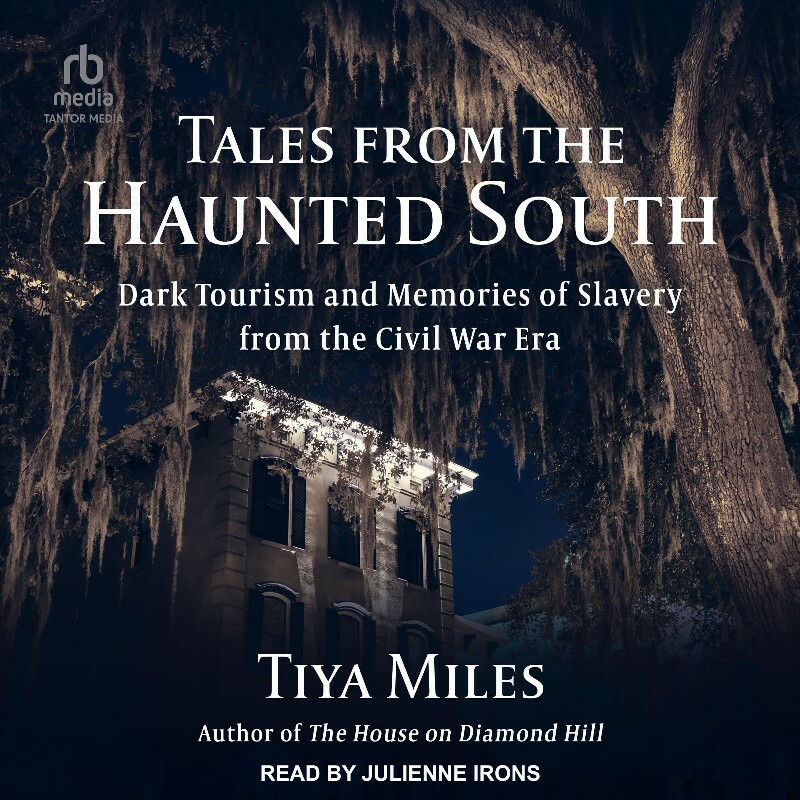 Tales From The Haunted South (Miles, Tiya) Tales From The Haunted South (Miles, Tiya)