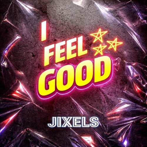  Jixels - I Feell Good (2026) 