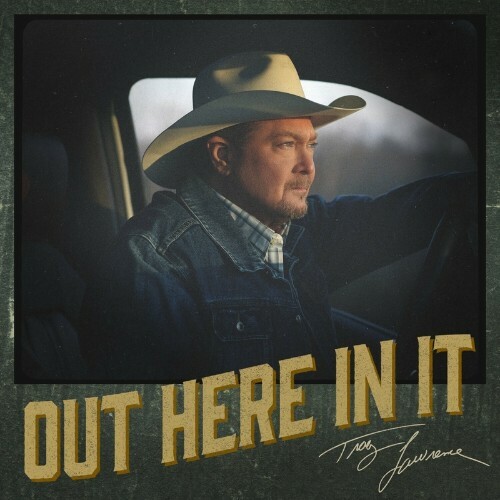 Tracy Lawrence - Out Here In It (2024) 