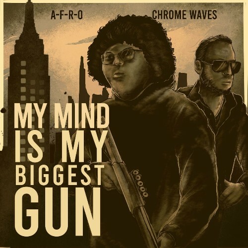  A-F-R-O X Chrome Waves - My Mind Is My Biggest Gun (2025) 