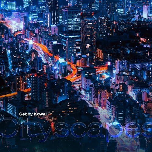  Sebby Kowal - Cityscapes (2024) 