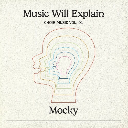  Mocky - Music Will Explain (Choir Music Vol. 1) (2025) 
