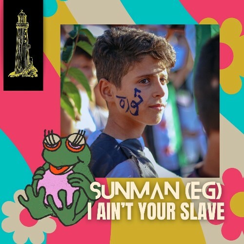 Sunman (EG) - I Ain't Your Slave (2024)