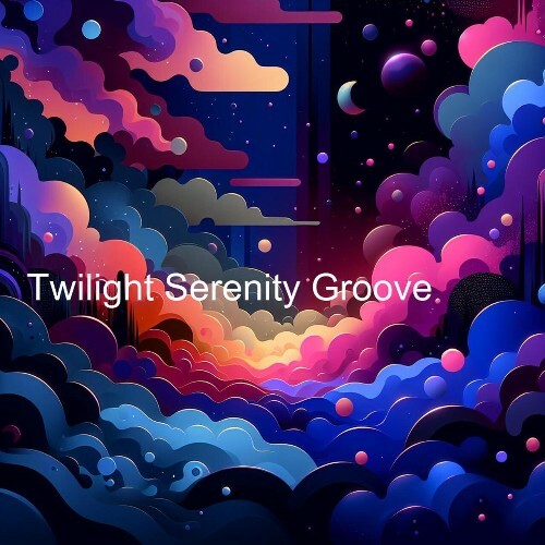  Danvibepulse - Twilight Serenity Groove (2024) 