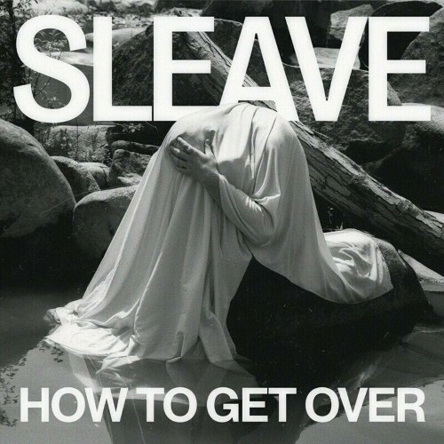  Sleave - How To Get Over (2024) 