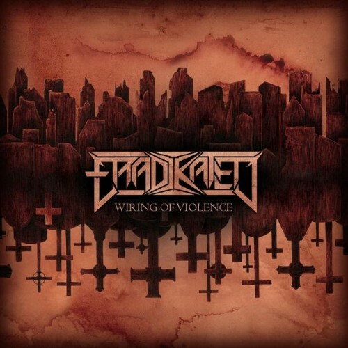 Eradikated - Wiring of Violence (2026) Eradikated - Wiring of Violence (2026)