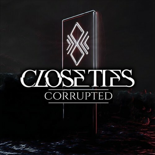  Close Ties - Corrupted: Closing Chapter (2026) 