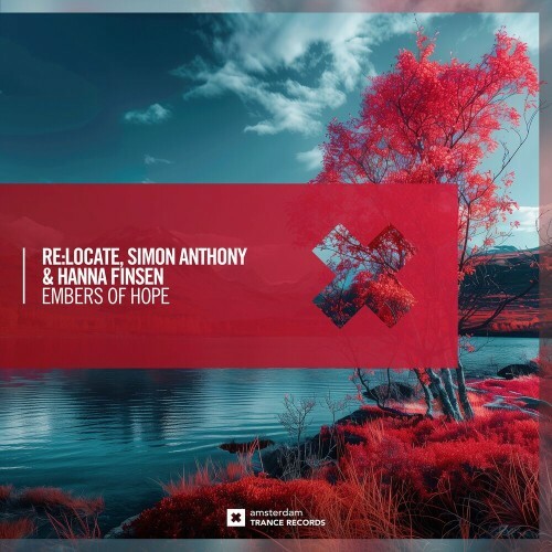  Re Locate with Simon Anthony & Hanna Finsen - Embers of Hope (2024) 