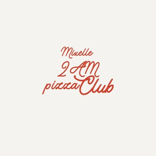  MIXELLE - 2AM Pizza Club (2026) 