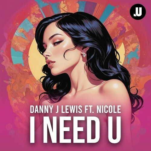  Danny J Lewis ft Nicole - I Need U (Radio Edit) (2025) 