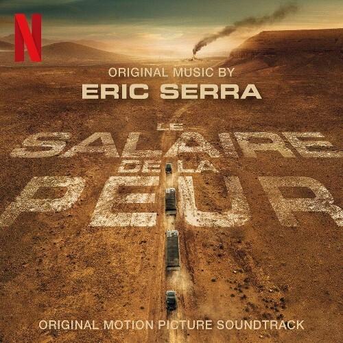  Eric Serra - Le salaire de la peur (Original Motion Picture Soundtrack) (2024) 