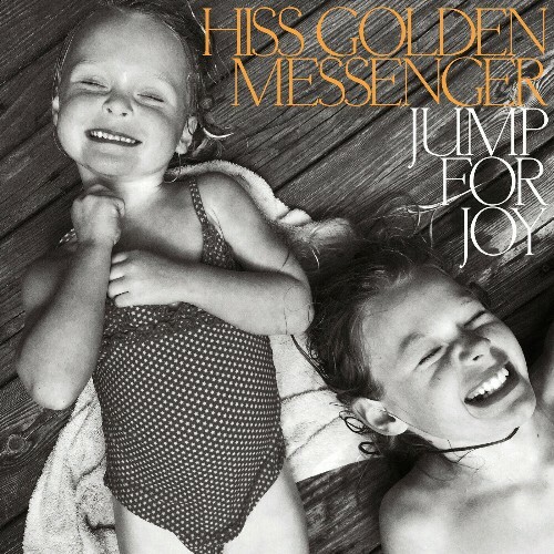  Hiss Golden Messenger - Jump for Joy (2023) 