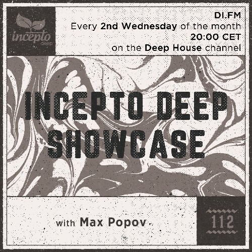  Max Popov - Incepto Deep Showcase 112 (2025-06-11) 