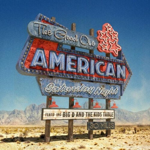  Big D and the Kids Table - The Good Ole American Saturday Night (2026) 