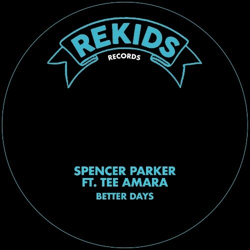  Spencer Parker ft. Tee Amara - Better Days (2025) 